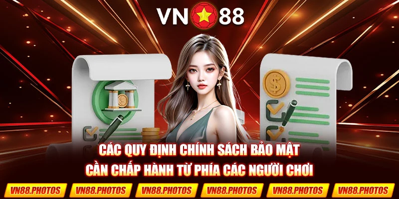 Các quy định chính sách bảo mật cần chấp hành từ phía các người chơi