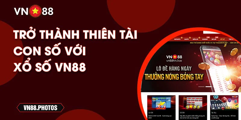 Trở thành thiên tài dự đoán con số với xổ số VN88