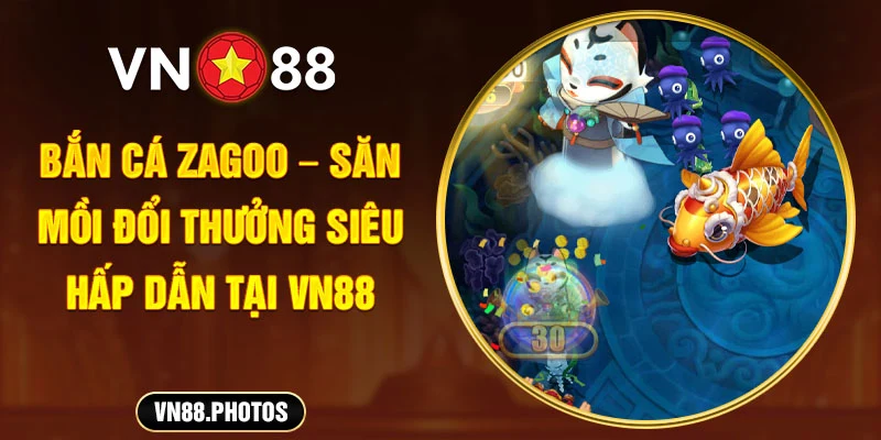 bắn cá zagoo vn88