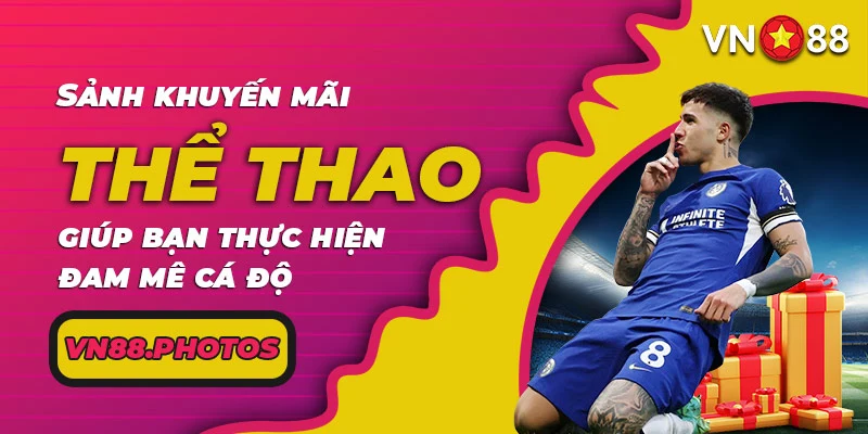 Sảnh khuyến mãi thể thao giúp bạn thực hiện đam mê cá độ